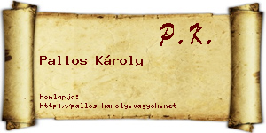 Pallos Károly névjegykártya